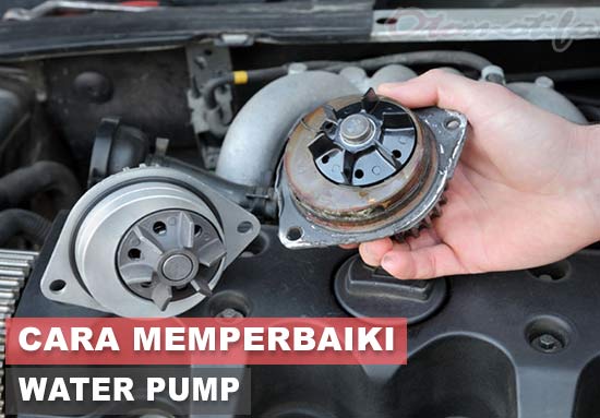 Cara Membuka Water Pump Xenia 1000. 7 Cara Memperbaiki Water Pump Mobil yang Bermasalah