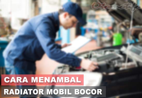 Radiator Bocor Bagian Atas. 14 Cara Menambal Radiator Bocor Pada Mobil