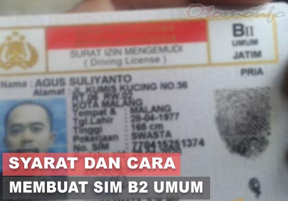 Fungsi Sim B2 Umum. SIM B2 Umum : Syarat, Cara Membuat, Biaya & Kegunaan