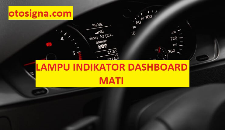 Lampu Indikator Dashboard Mati. Lampu Indikator Dashboard Mati: 3 Penyebab & Cara Mengatasi