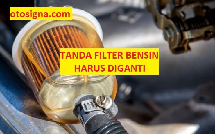 Tanda Filter Bensin Harus Diganti. Tanda Filter Bensin Harus Diganti: 7 Ciri Dan Ulasannya