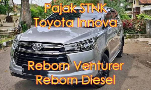 Pajak Toyota Innova Reborn. Nilai Pajak Toyota Innova Semua Tahun (2021)