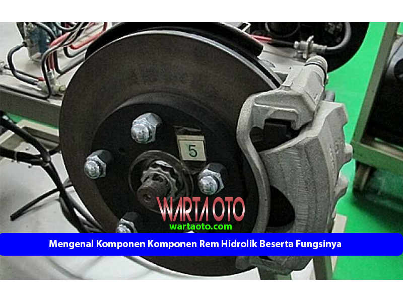 Sebutkan Komponen Komponen Rem Cakram. Mengenal Komponen Komponen Rem Hidrolik Beserta Fungsinya