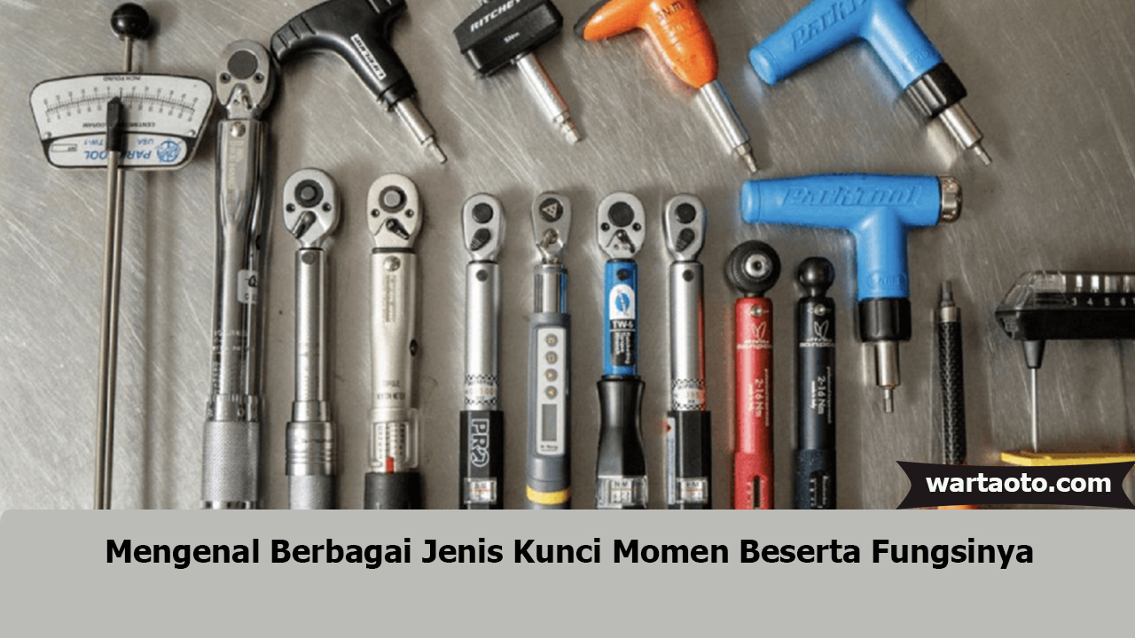 Kunci Momen Dan Fungsinya. Mengenal Berbagai Jenis Kunci Momen Beserta Fungsinya