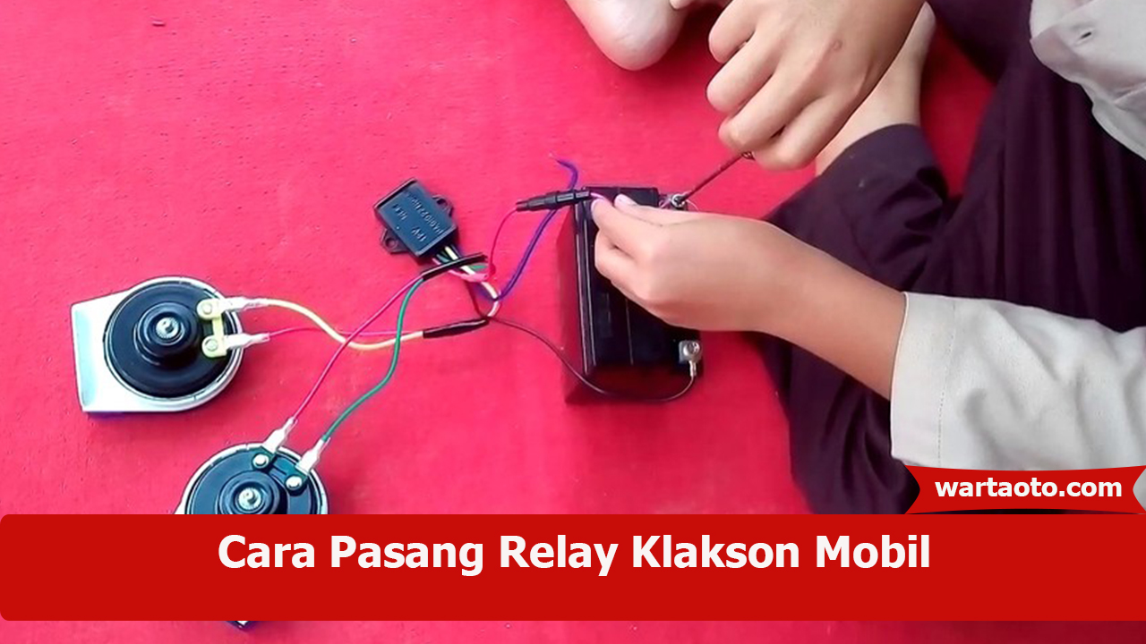 Skema Relay Klakson Mobil. Cara Pasang Relay Klakson Mobil